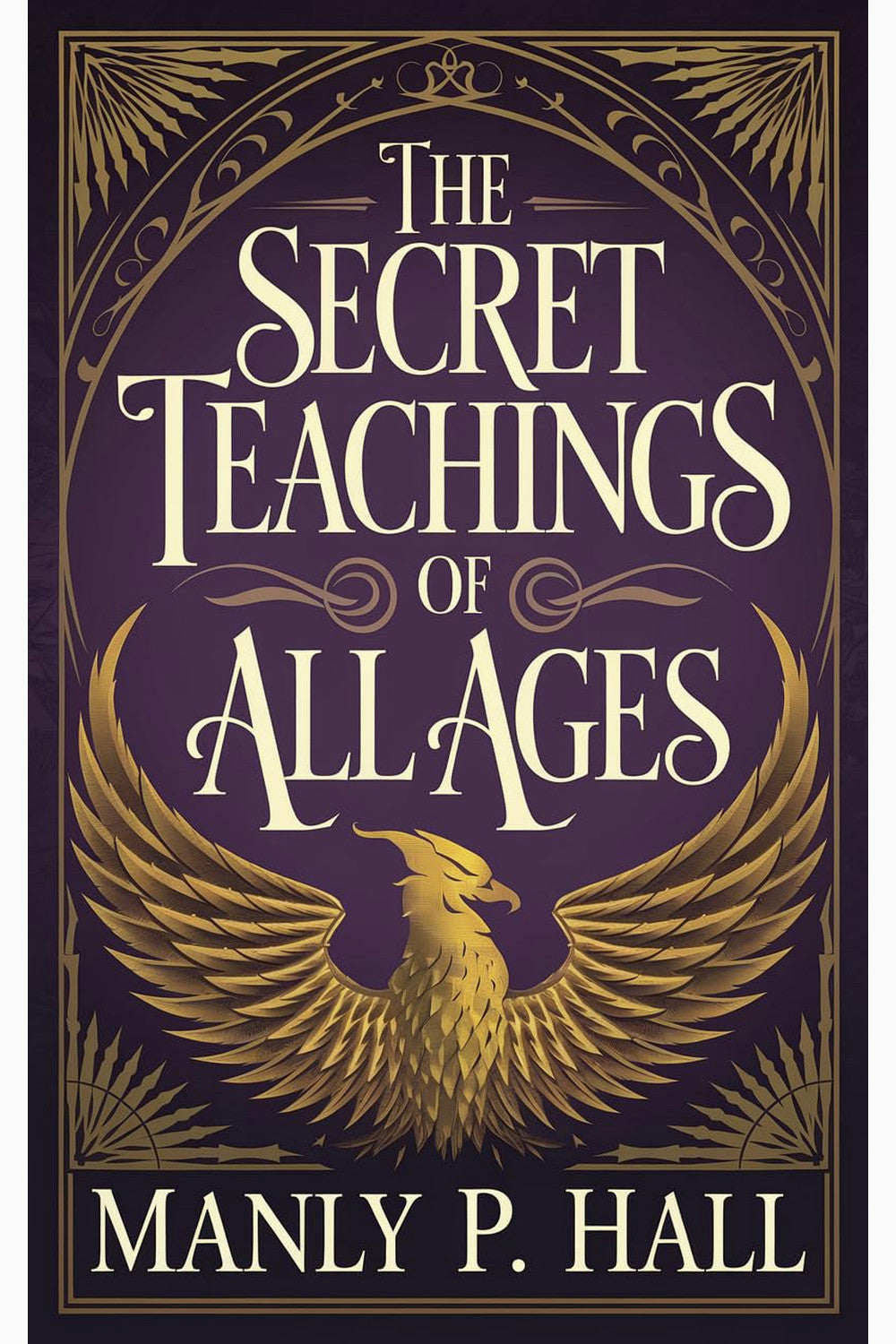 The Secret Teachings of All Ages by Manly P. Hall