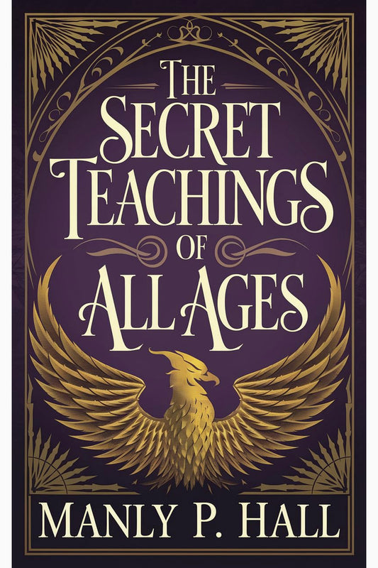 The Secret Teachings of All Ages by Manly P. Hall