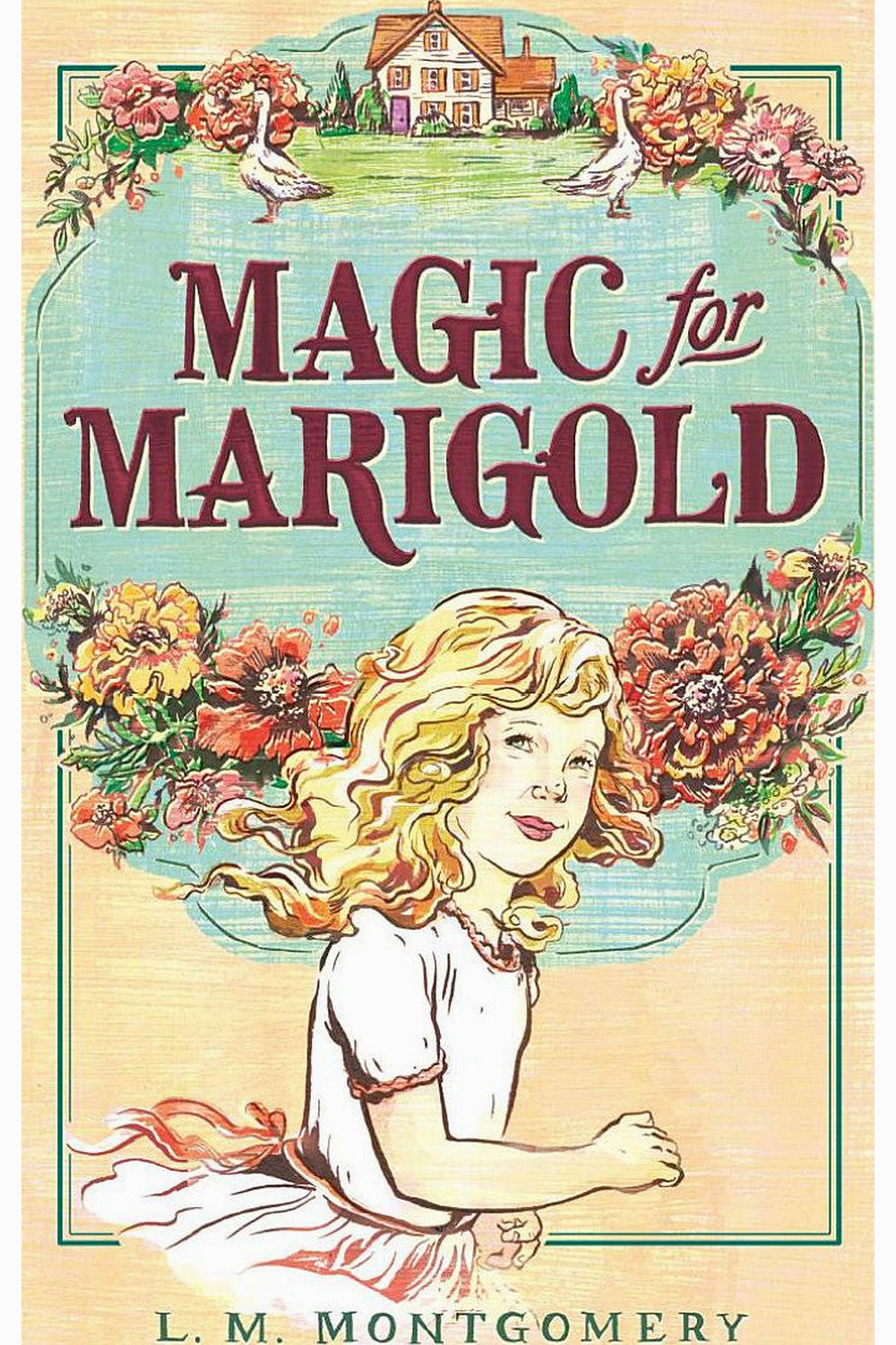 Magic for Marigold by Lucy Maud Montgomery