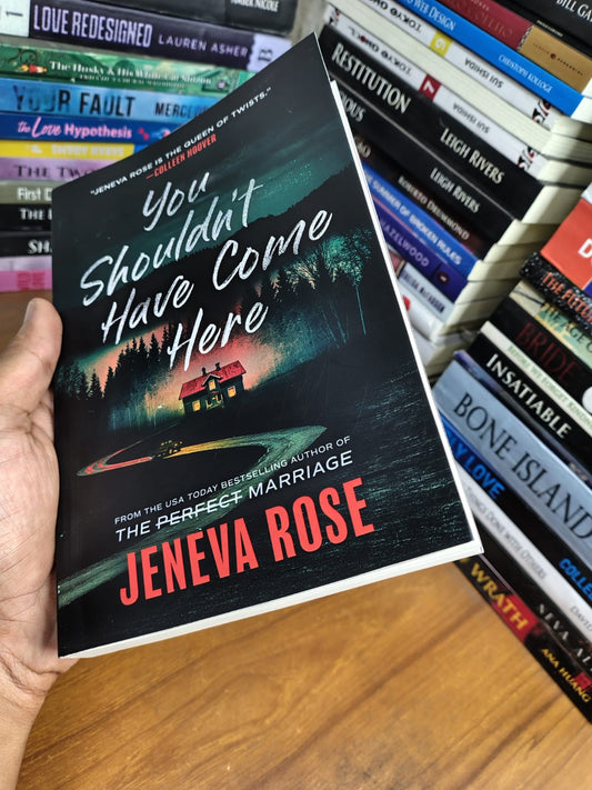 You Shouldn't Have Come Here by Jeneva Rose