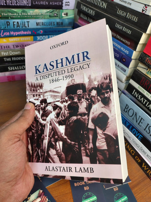 Kashmir: A Disputed Legacy 1846–1990 by Alastair Lamb
