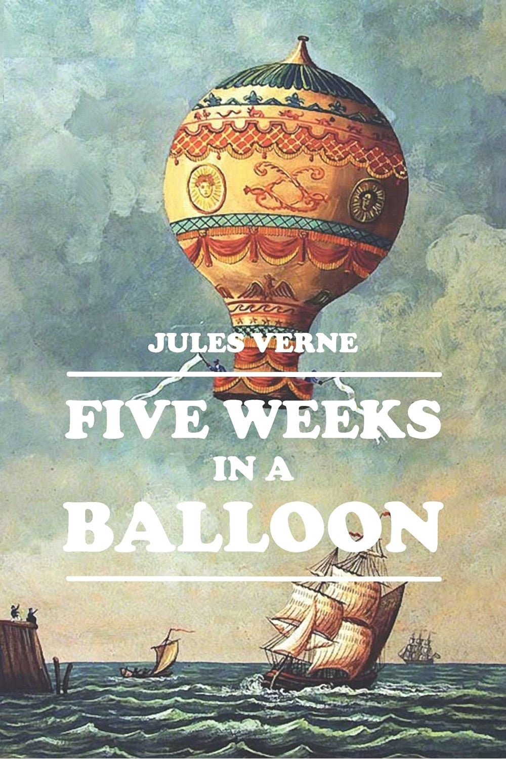 Five Weeks in a Balloon by Jules Verne
