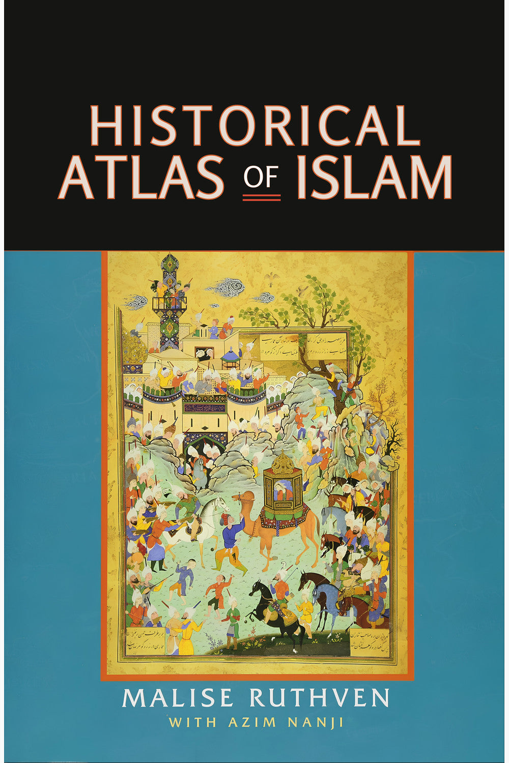 Historical Atlas of Islam by Azim Nanji and Malise Ruthven