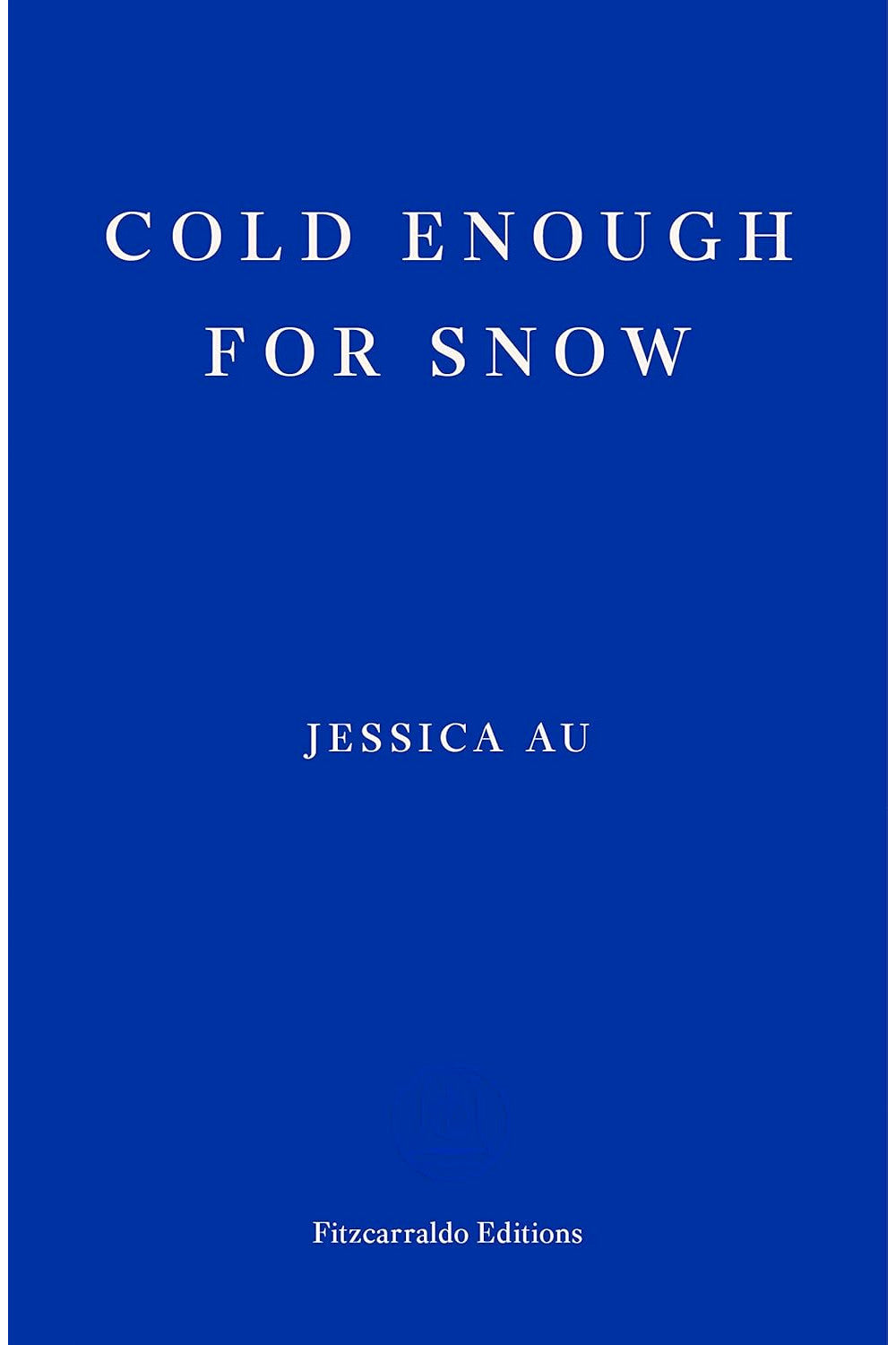 Cold Enough for Snow by Jessica Au