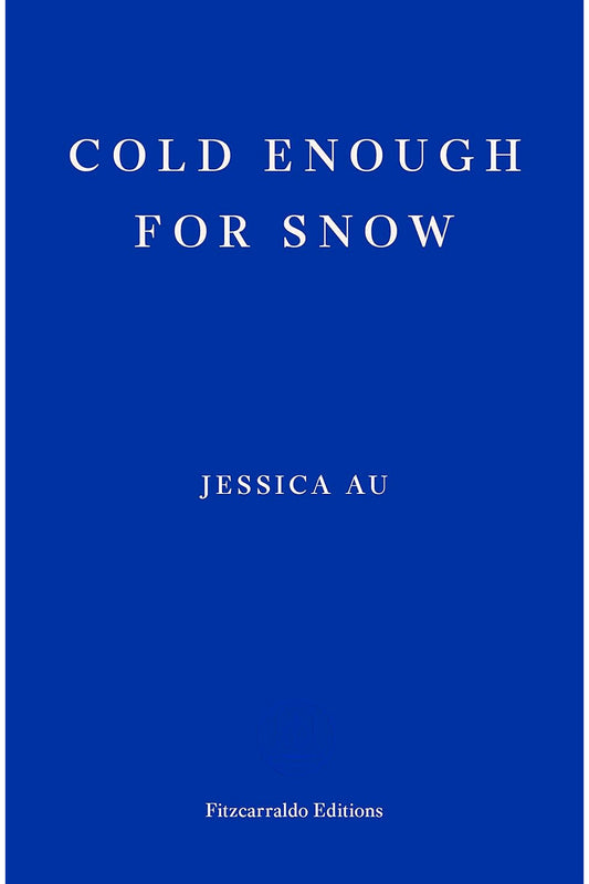 Cold Enough for Snow by Jessica Au