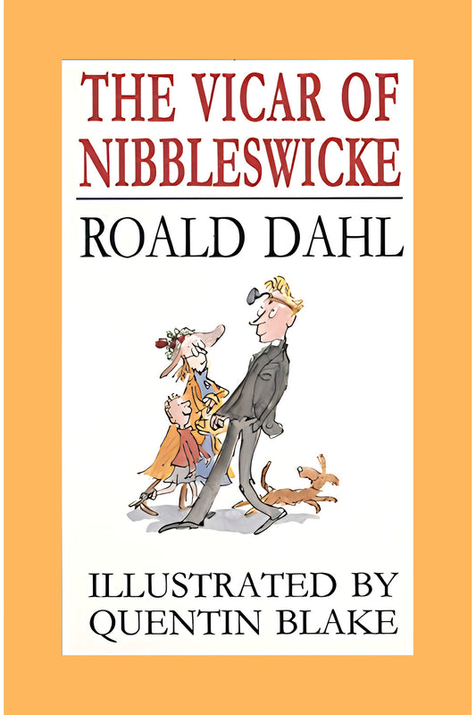 The Vicar of Nibbleswicke by Roald Dahl