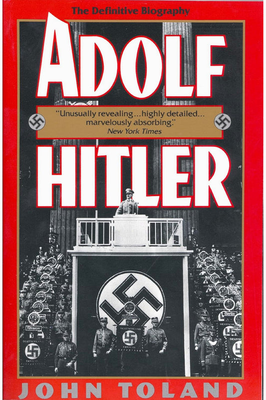 Adolf Hitler: The Definitive Biography by John Toland