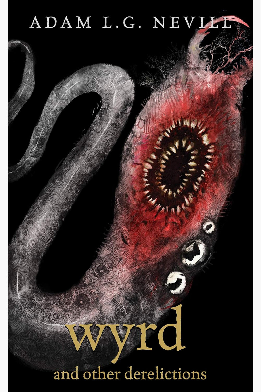 Wyrd and Other Derelictions by Adam Nevill