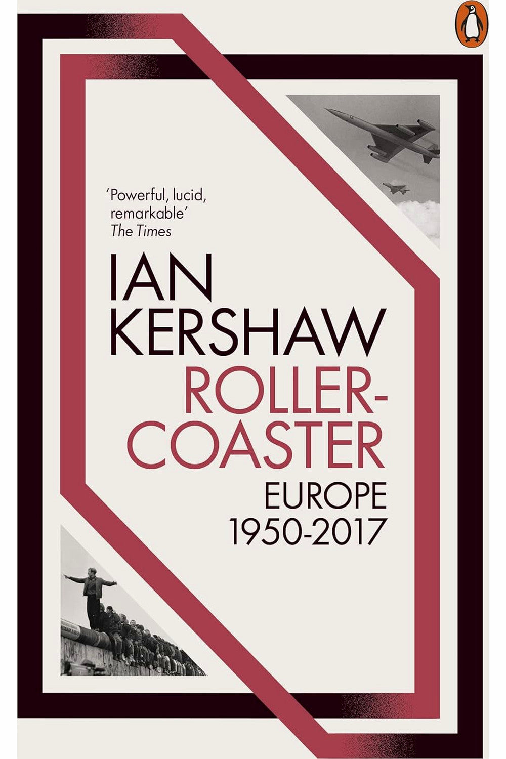 Roller-Coaster: Europe, 1950-2017 by Ian Kershaw