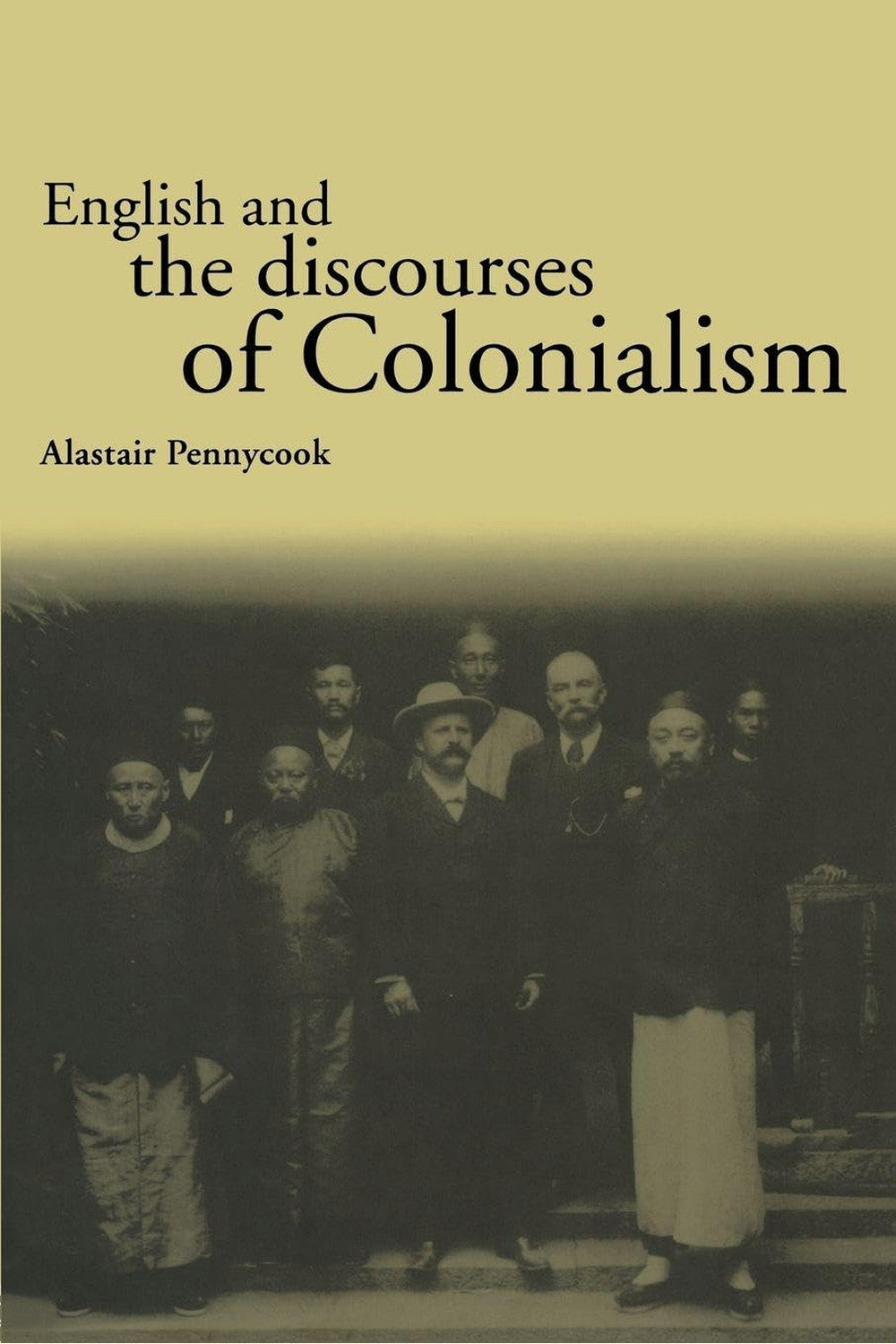 English and the Discourses of Colonialism by Alastair Pennycook