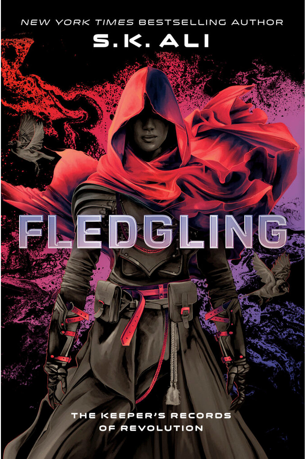 Fledgling: The Keeper's Records of Revolution by S.K. Ali