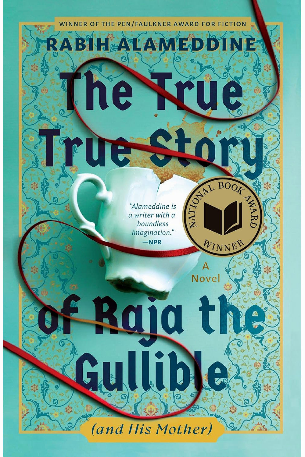 The True True Story of Raja the Gullible (and His Mother) by Rabih Alameddine