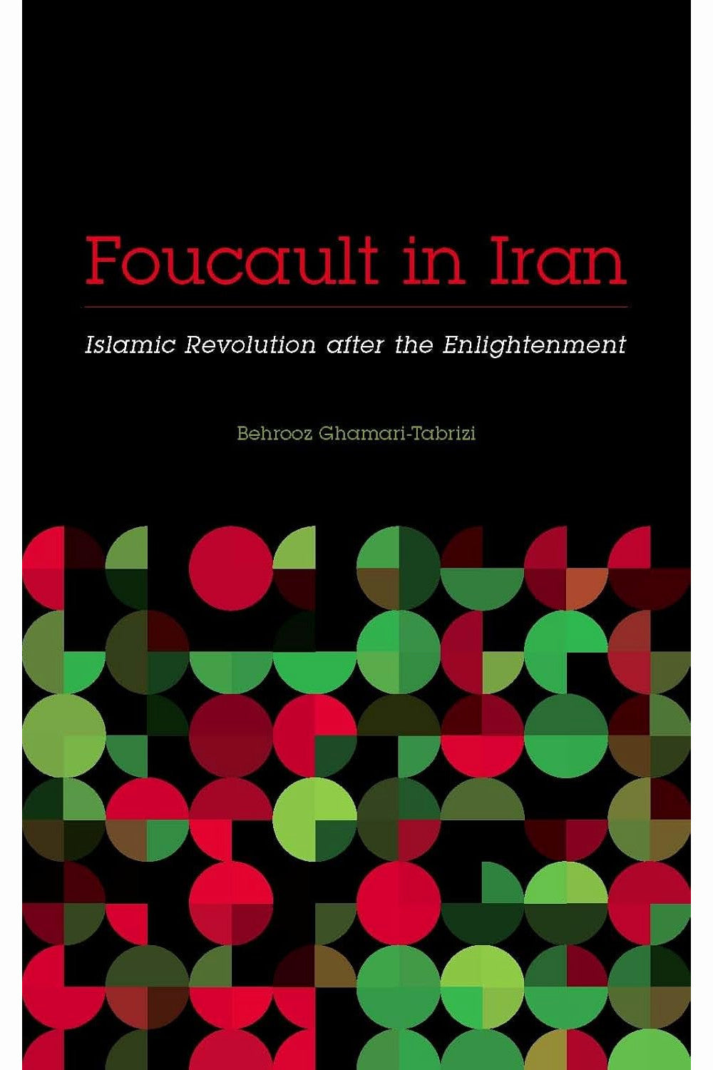 Foucault in Iran by Behrooz Ghamari-Tabrizi
