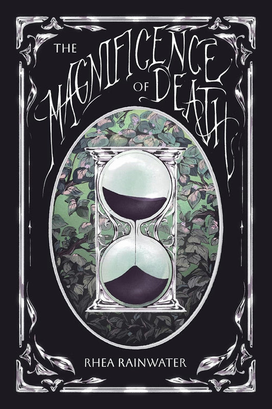 The Magnificence of Death by Rhea Rainwater