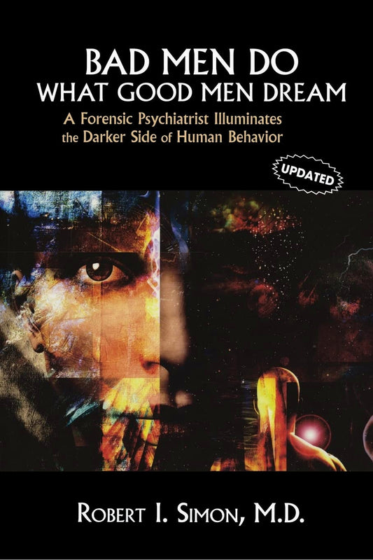 Bad Men Do What Good Men Dream by Robert I. Simon