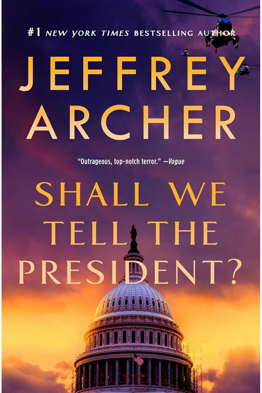 Shall We Tell the President? by Jeffrey Archer