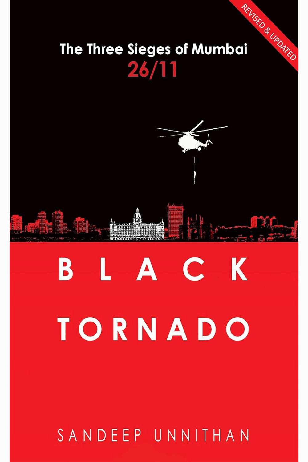 Black Tornado: The Three Sieges of Mumbai 26/11 by Sandeep Unnithan