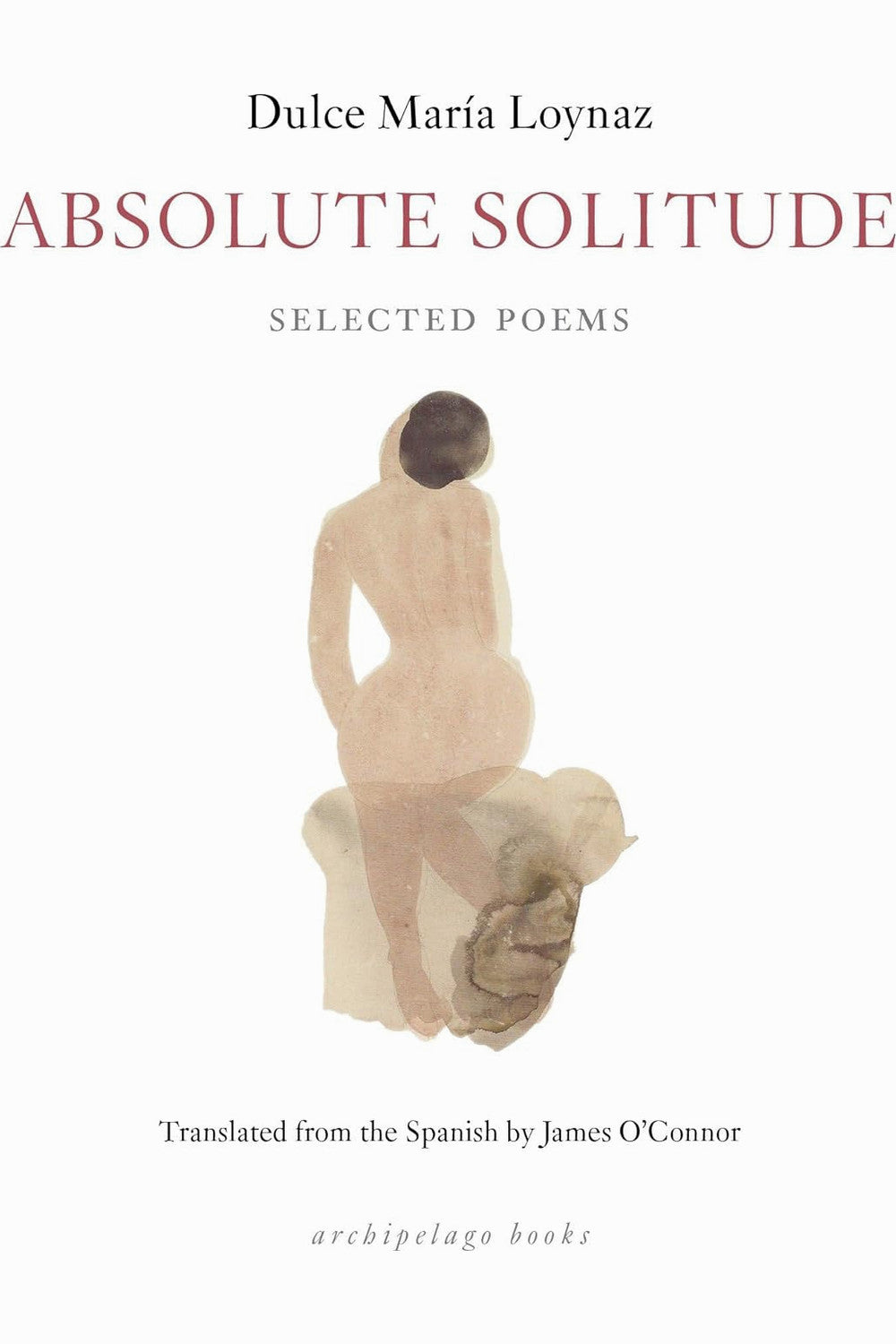 Absolute Solitude: Selected Poems by Dulce Maria Loynaz
