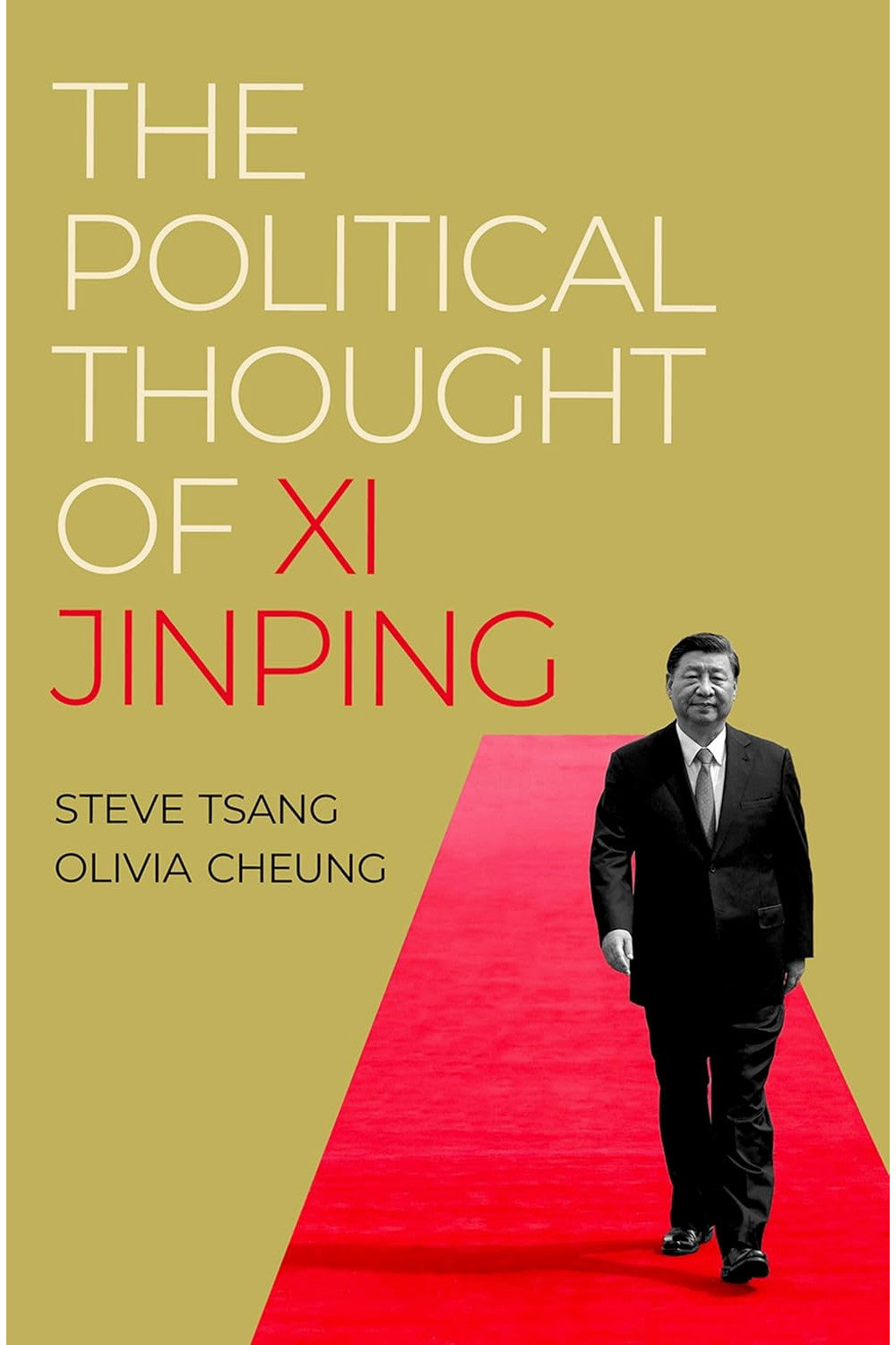 The Political Thought of Xi Jinping by Olivia Cheung, Steve Tsang