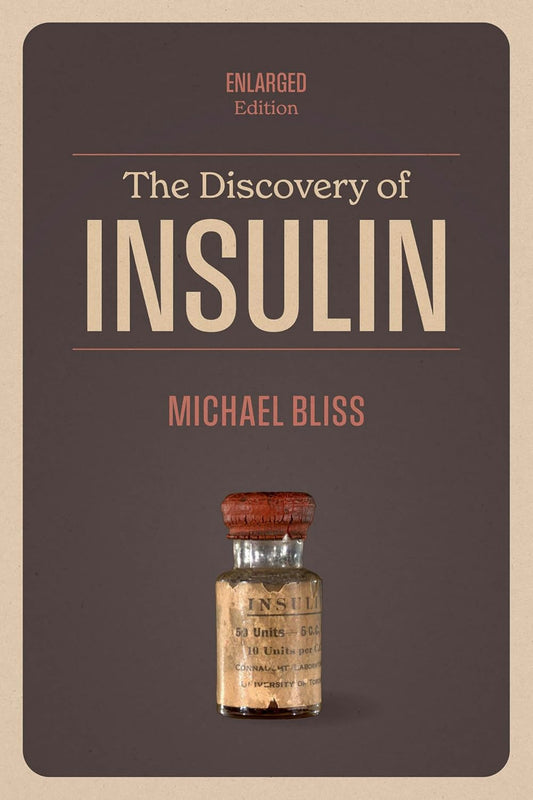 The Discovery of Insulin by Michael Bliss