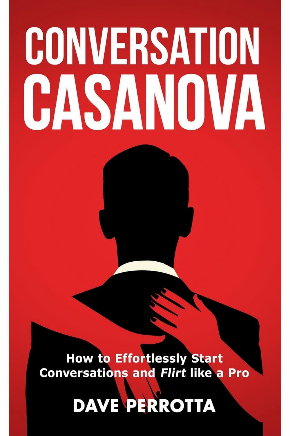 Conversation Casanova by Dave Perrotta
