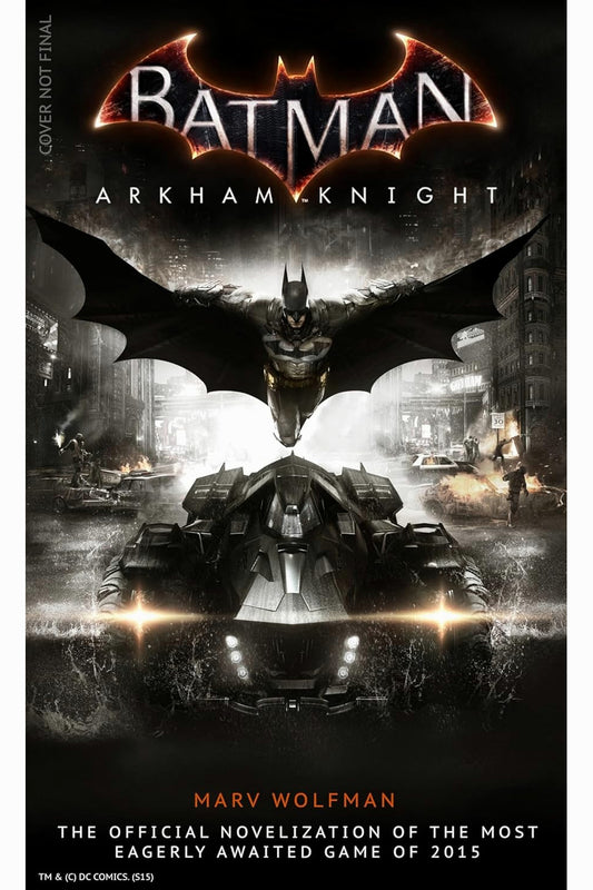 Batman Arkham Knight: The Official Novelization by Marv Wolfman