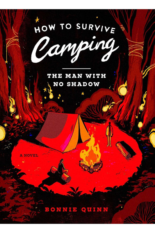 How to Survive Camping: The Man With No Shadow by Bonnie Quinn