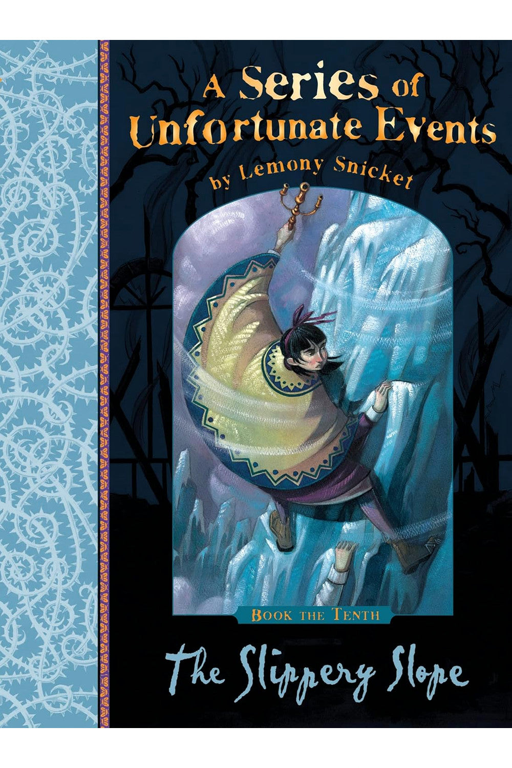 The Slippery Slope (A Series of Unfortunate Events 10) by Lemony Snicket