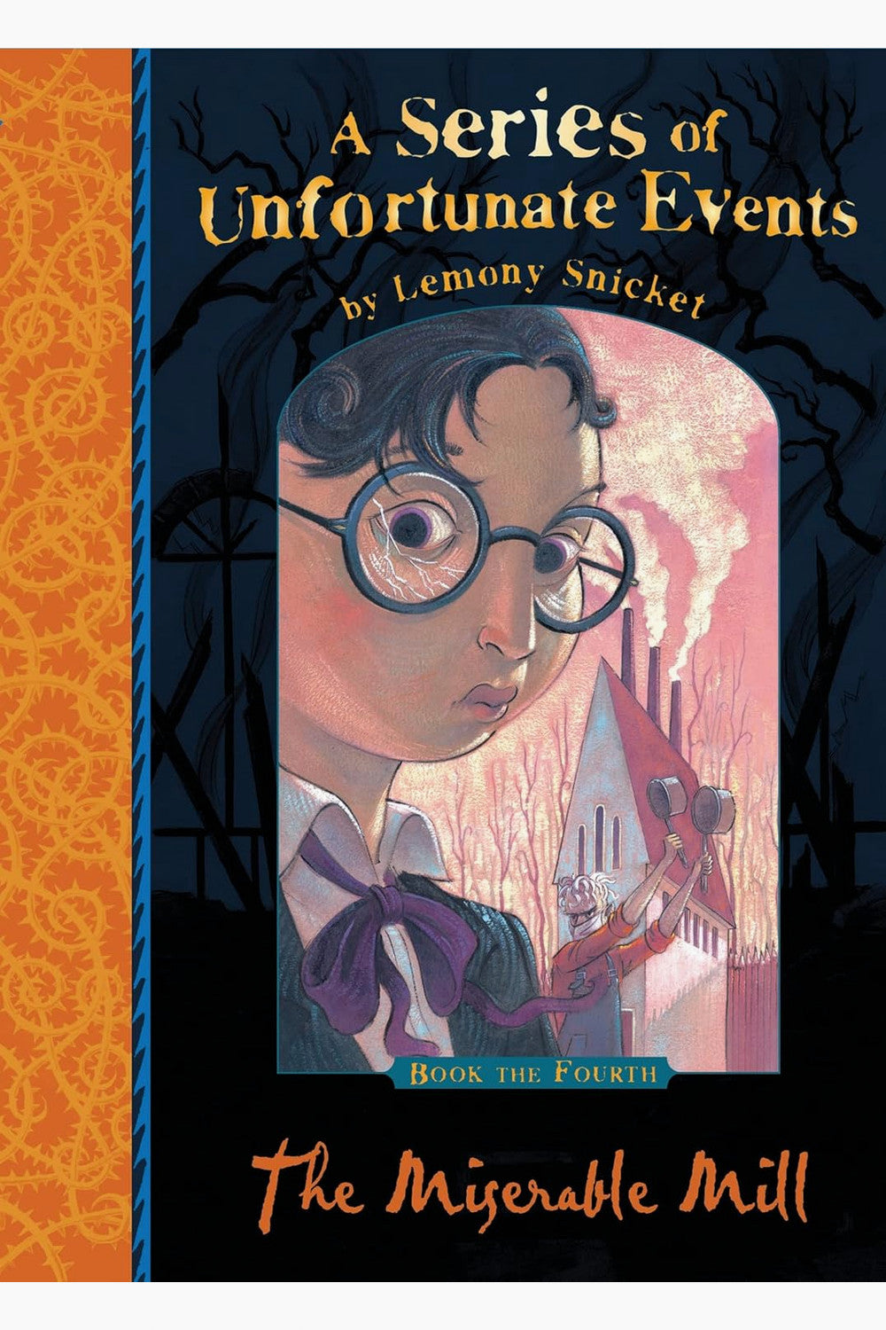 The Miserable Mill (A Series of Unfortunate Events 4) by Lemony Snicket