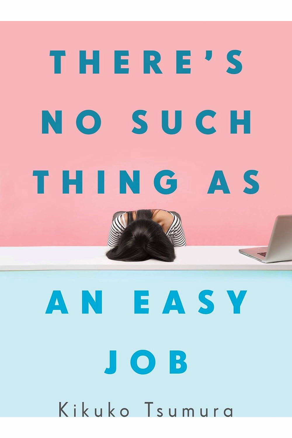 There's No Such Thing as an Easy Job by Kikuko Tsumura