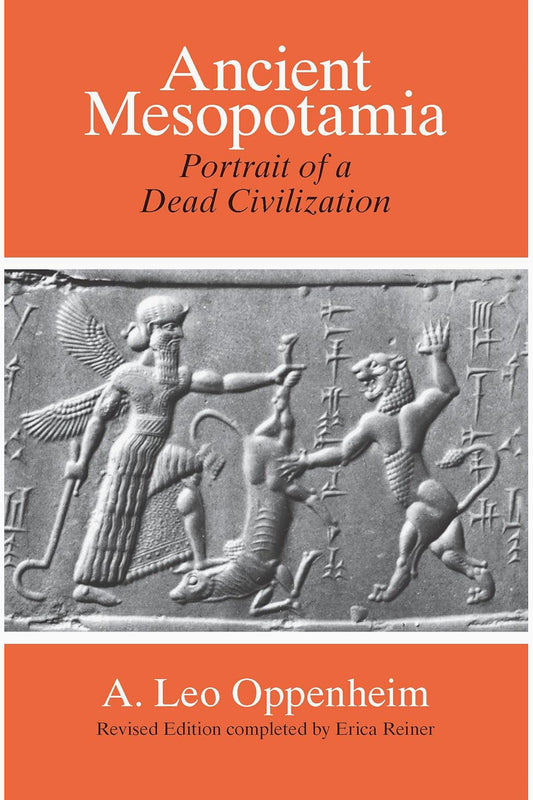 Ancient Mesopotamia: Portrait of a Dead Civilization by A. Leo Oppenheim