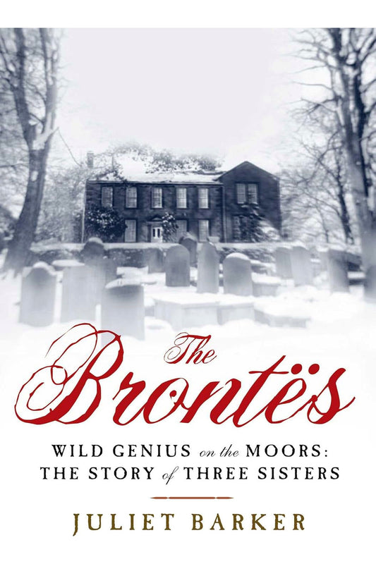 The Brontes (Part 1) by Juliet Barker