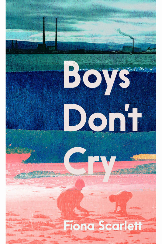 Boys Don't Cry by Fiona Scarlett