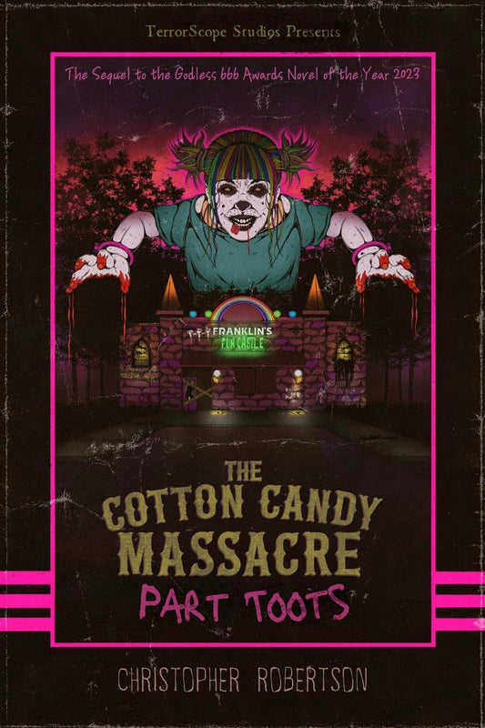 The Cotton Candy Massacre: Part Toots by Christopher Robertson