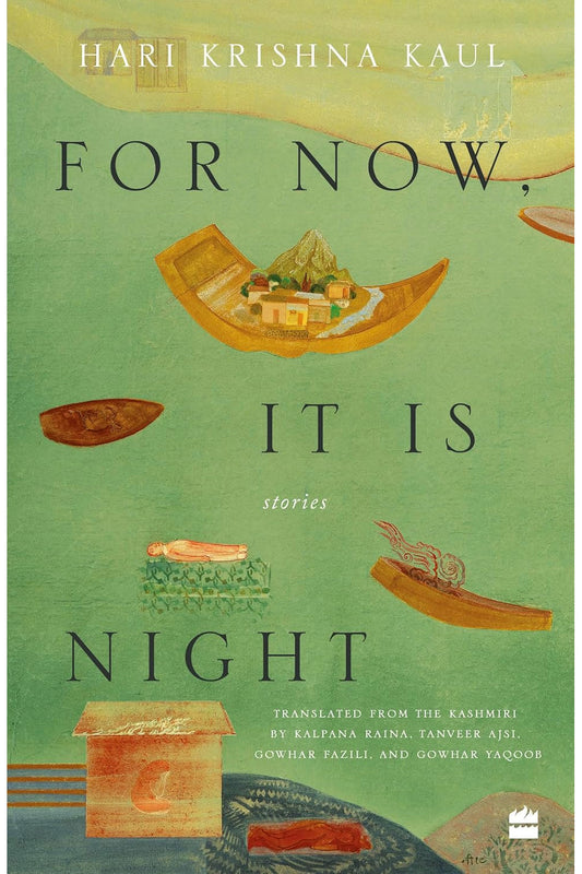 For Now, It Is Night: Stories by Hari Krishna Kaul
