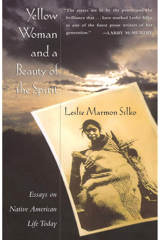 Yellow Woman and a Beauty of the Spirit by Leslie Marmon Silko