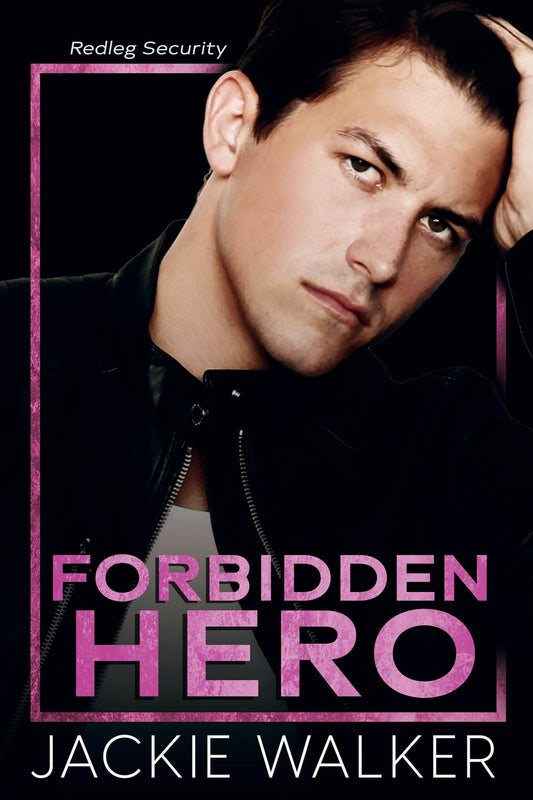 Forbidden Hero: A Brother's Best Friend & Bodyguard Romance (Redleg Security Book 2) by Jackie Walker