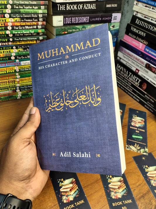 Muhammad: His Character and Conduct by Adil Salahi