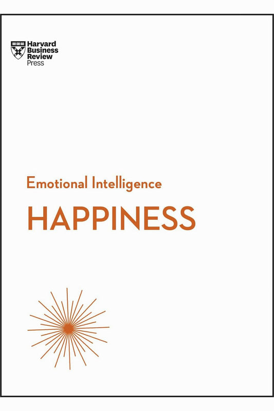 Happiness (HBR Emotional Intelligence Series) by Harvard Business Review