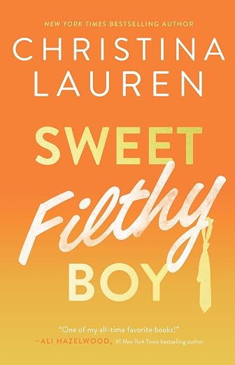 Sweet Filthy Boy by Christina Lauren