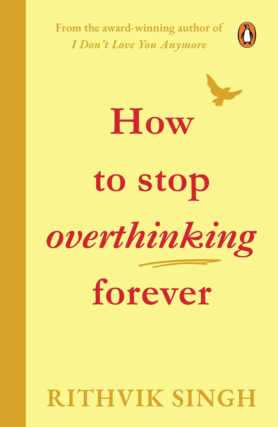 How to Stop Overthinking Forever by Rithvik Singh