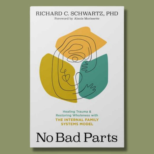 No Bad Parts by Richard C. Schwartz