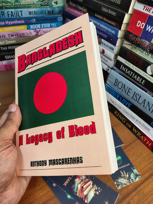 Bangladesh: A Legacy of Blood by Anthony Mascarenhas