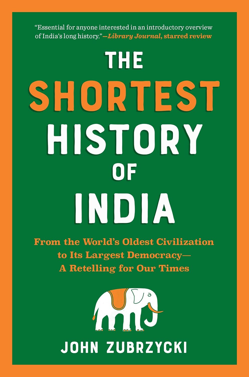 The Shortest History of India by John Zubrzycki