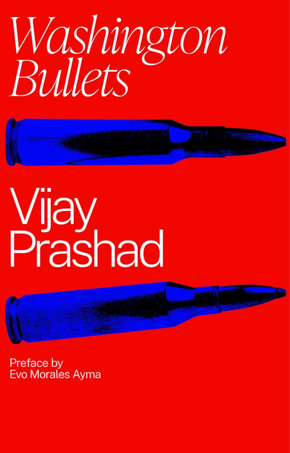 Washington Bullets by Vijay Prashad