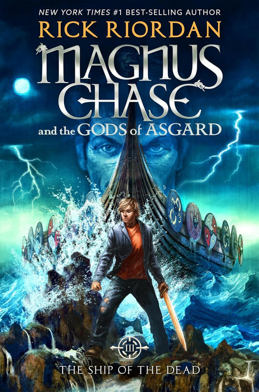 Magnus Chase and the Gods of Asgard: The Ship of the Dead by Rick Riordan