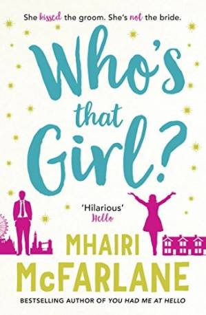 Who's That Girl? by Mhairi McFarlane