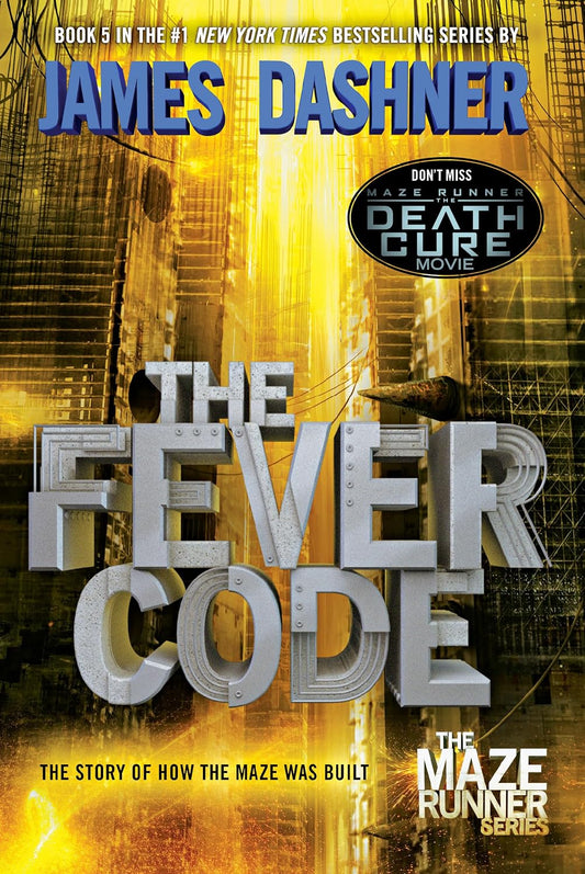 The Maze Runner: The Fever Code by James Dashner