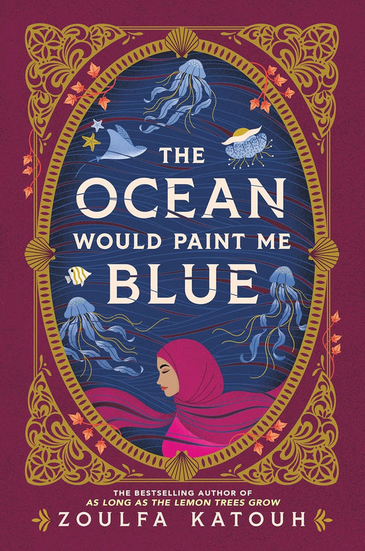The Ocean Would Paint Me Blue by Zoulfa Katouh