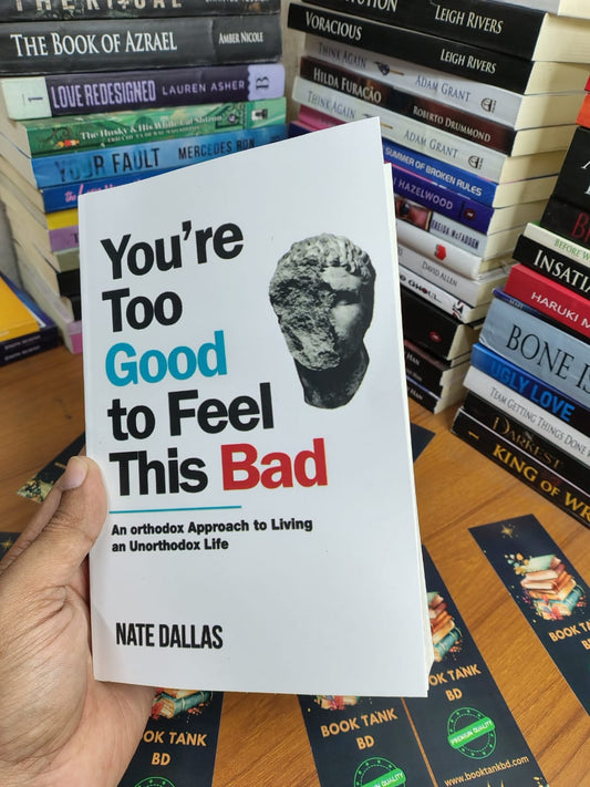 You're Too Good to Feel This Bad by Nate Dallas